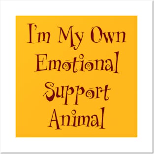 I'm My Own Emotional Support Animal Posters and Art